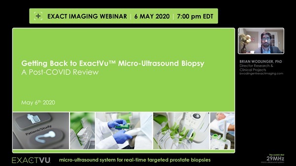 Getting Back to ExactVu Micro-Ultrasound Biopsy (May 6th Webinar EDT)